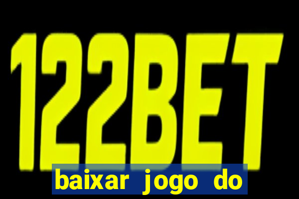 baixar jogo do tigrinho oficial